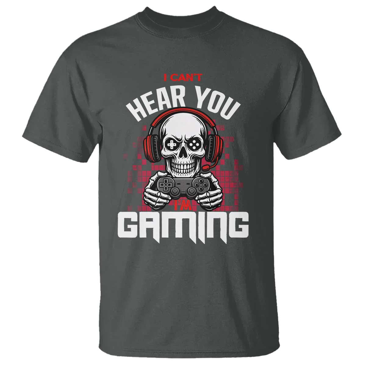 Funny Skeleton Gaming T Shirt Can Not Hear You I Am Gaming Video Game TS14 Dark Heather Print Your Wear