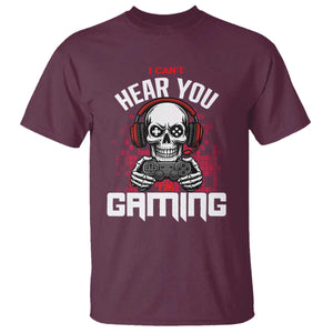 Funny Skeleton Gaming T Shirt Can Not Hear You I Am Gaming Video Game TS14 Maroon Print Your Wear