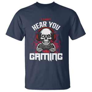 Funny Skeleton Gaming T Shirt Can Not Hear You I Am Gaming Video Game TS14 Navy Print Your Wear