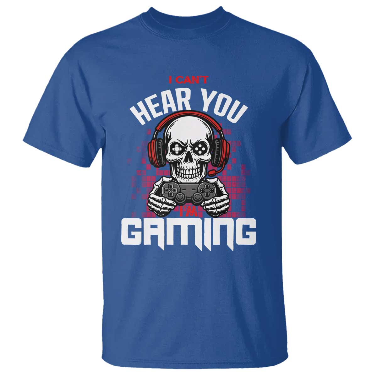 Funny Skeleton Gaming T Shirt Can Not Hear You I Am Gaming Video Game TS14 Royal Blue Print Your Wear