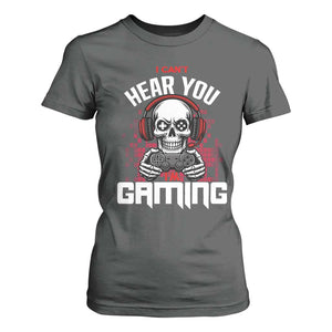 Funny Skeleton Gaming T Shirt For Women Can Not Hear You I Am Gaming Video Game TS14 Dark Heather Print Your Wear