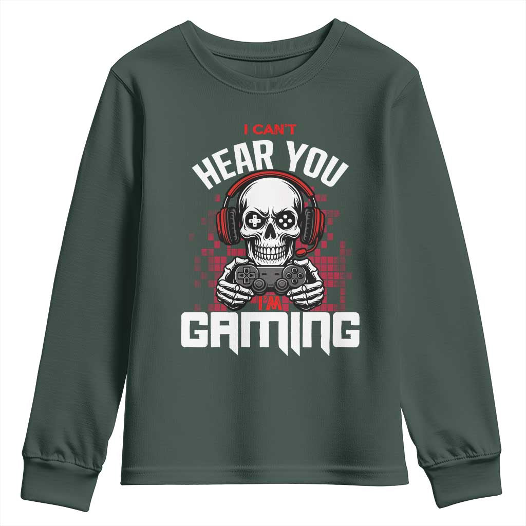 Funny Skeleton Gaming Youth Sweatshirt Can Not Hear You I Am Gaming Video Game TS14 Dark Forest Green Print Your Wear