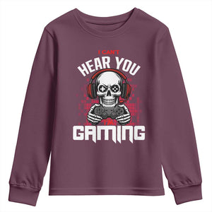 Funny Skeleton Gaming Youth Sweatshirt Can Not Hear You I Am Gaming Video Game TS14 Maroon Print Your Wear
