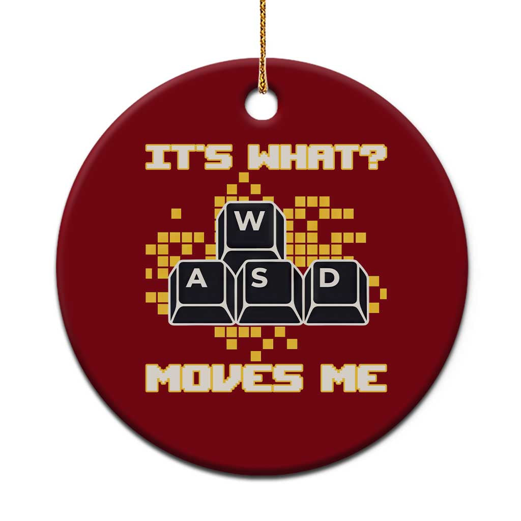Funny PC Gamer Gaming Ceramic Ornament It Is What Moves Me TS14 1pc Red Print Your Wear