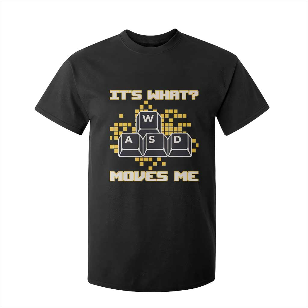 Funny PC Gamer Gaming T Shirt For Kid It Is What Moves Me TS14 Black Print Your Wear