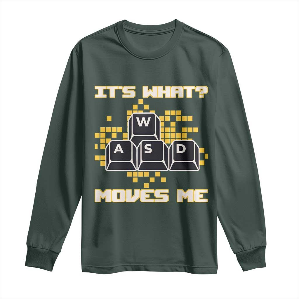 Funny PC Gamer Gaming Long Sleeve Shirt It Is What Moves Me TS14 Dark Forest Green Print Your Wear