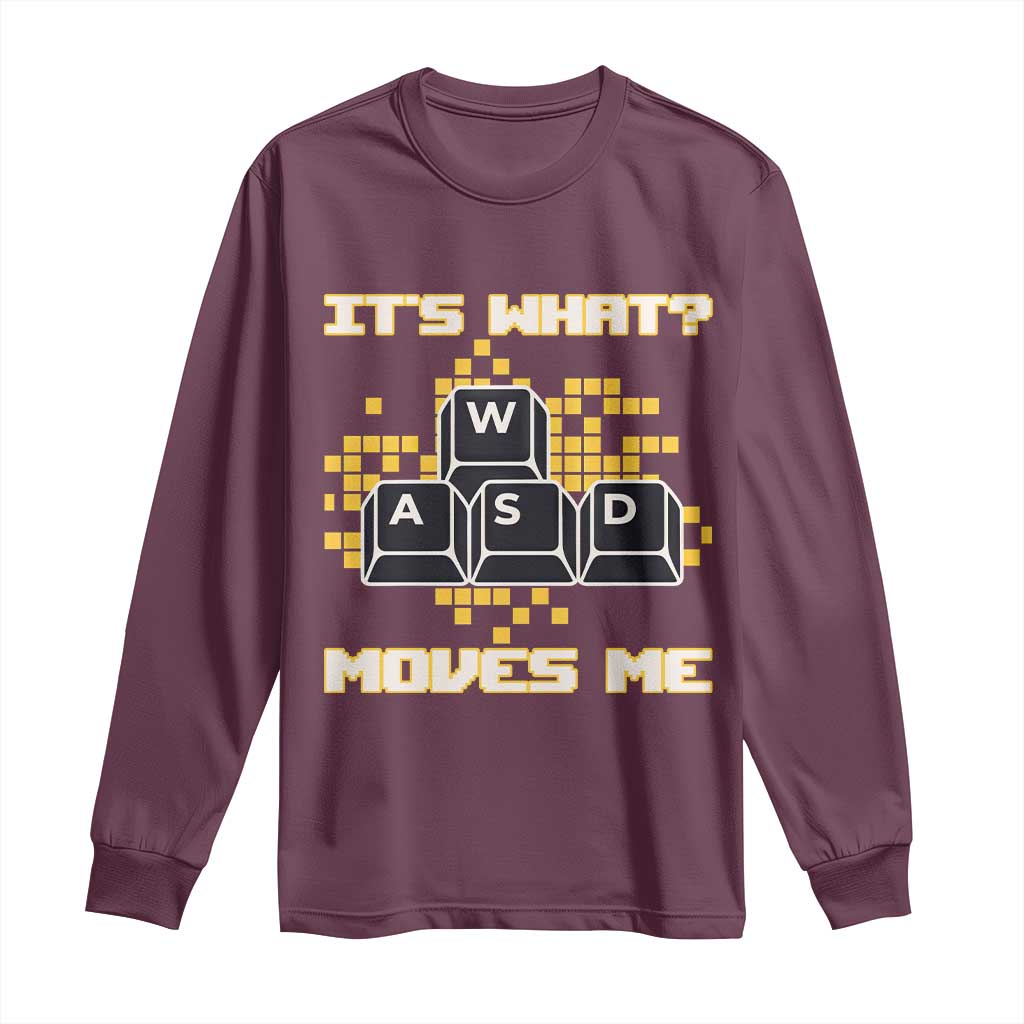 Funny PC Gamer Gaming Long Sleeve Shirt It Is What Moves Me TS14 Maroon Print Your Wear