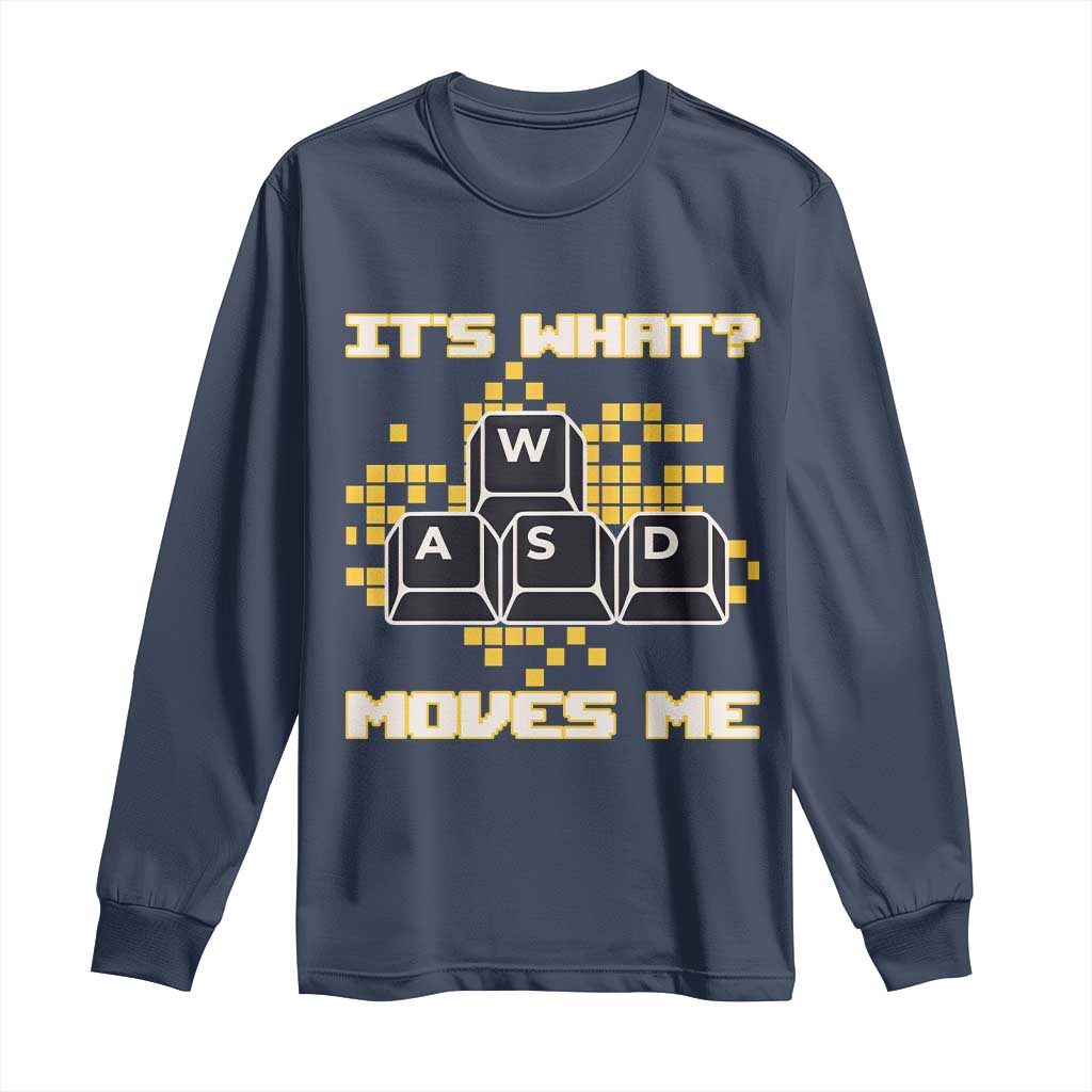 Funny PC Gamer Gaming Long Sleeve Shirt It Is What Moves Me TS14 Navy Print Your Wear