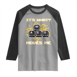 Funny PC Gamer Gaming Raglan Shirt It Is What Moves Me TS14 Sport Gray Black Print Your Wear