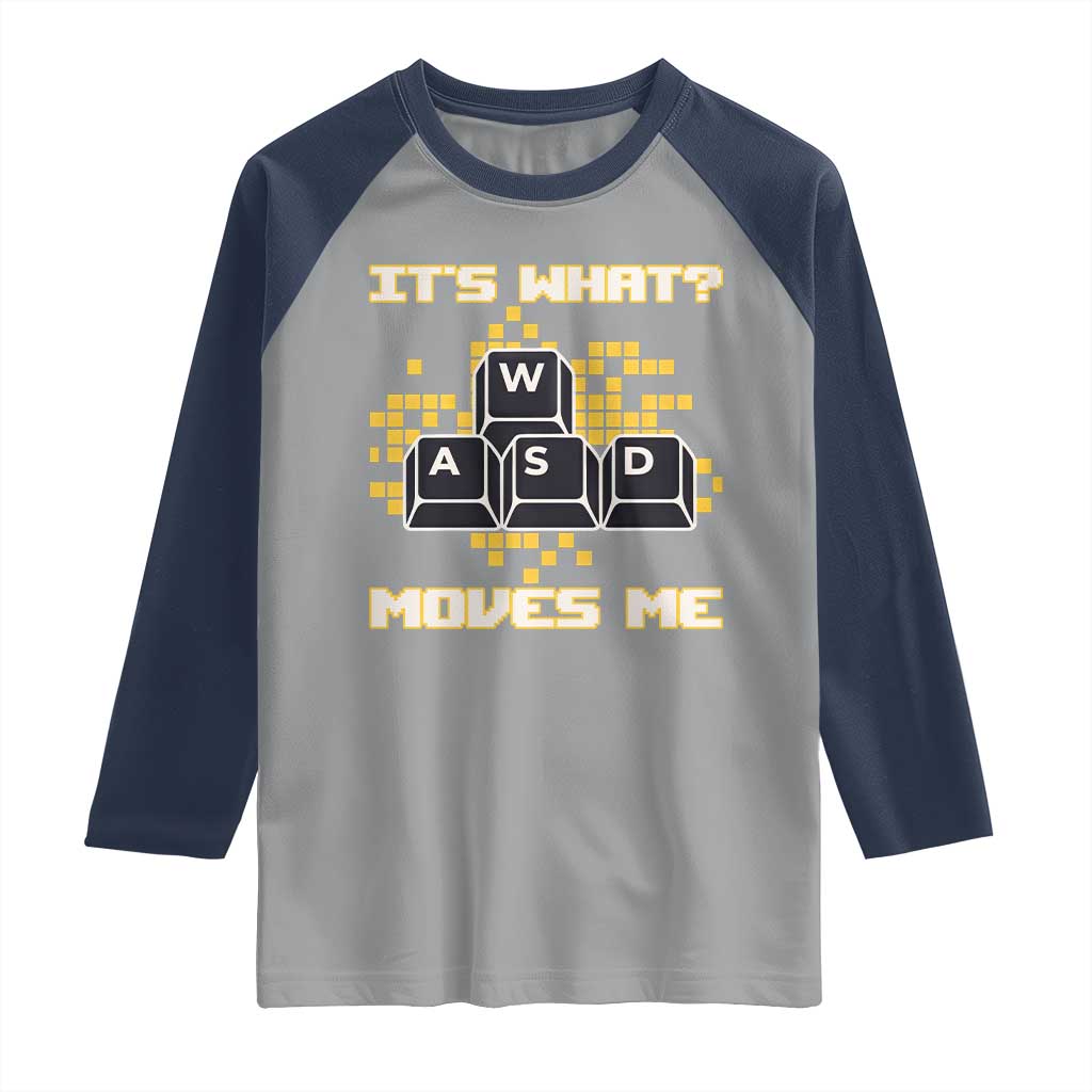 Funny PC Gamer Gaming Raglan Shirt It Is What Moves Me TS14 Sport Gray Navy Print Your Wear
