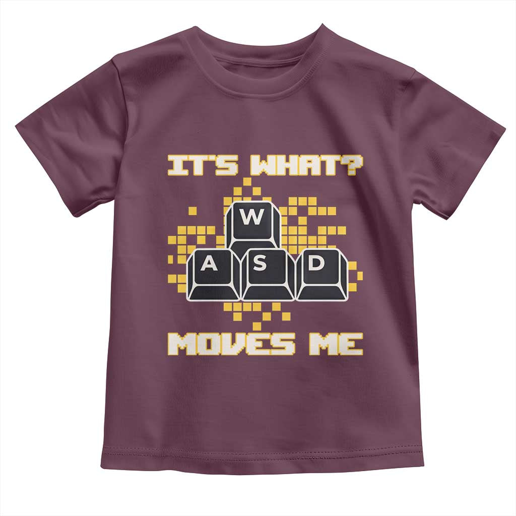 Funny PC Gamer Gaming Toddler T Shirt It Is What Moves Me TS14 Maroon Print Your Wear