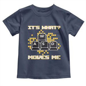 Funny PC Gamer Gaming Toddler T Shirt It Is What Moves Me TS14 Navy Print Your Wear