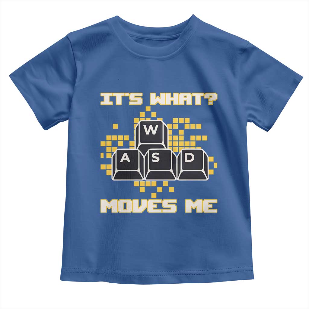 Funny PC Gamer Gaming Toddler T Shirt It Is What Moves Me TS14 Royal Blue Print Your Wear