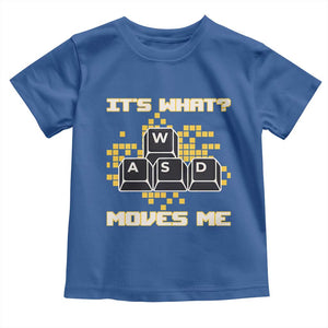 Funny PC Gamer Gaming Toddler T Shirt It Is What Moves Me TS14 Royal Blue Print Your Wear
