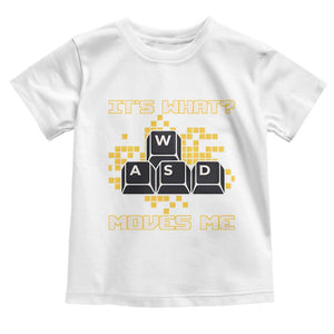 Funny PC Gamer Gaming Toddler T Shirt It Is What Moves Me TS14 White Print Your Wear