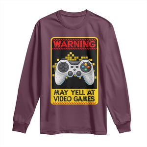 Funny Video Gamer Long Sleeve Shirt Warning May Yell At Video Games TS14 Maroon Print Your Wear