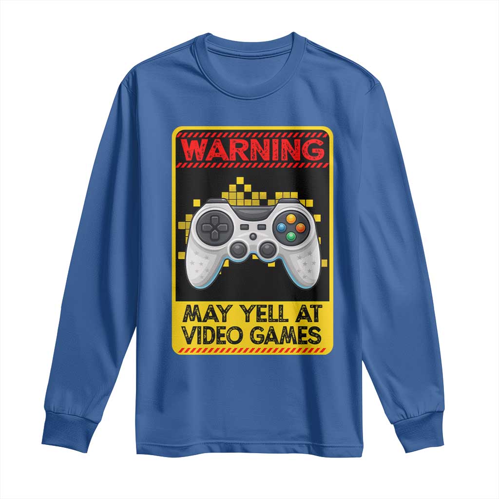 Funny Video Gamer Long Sleeve Shirt Warning May Yell At Video Games TS14 Royal Blue Print Your Wear
