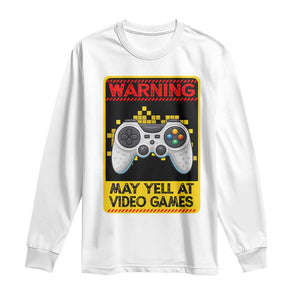 Funny Video Gamer Long Sleeve Shirt Warning May Yell At Video Games TS14 White Print Your Wear