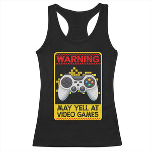 Funny Video Gamer Racerback Tank Top Warning May Yell At Video Games TS14 Black Print Your Wear