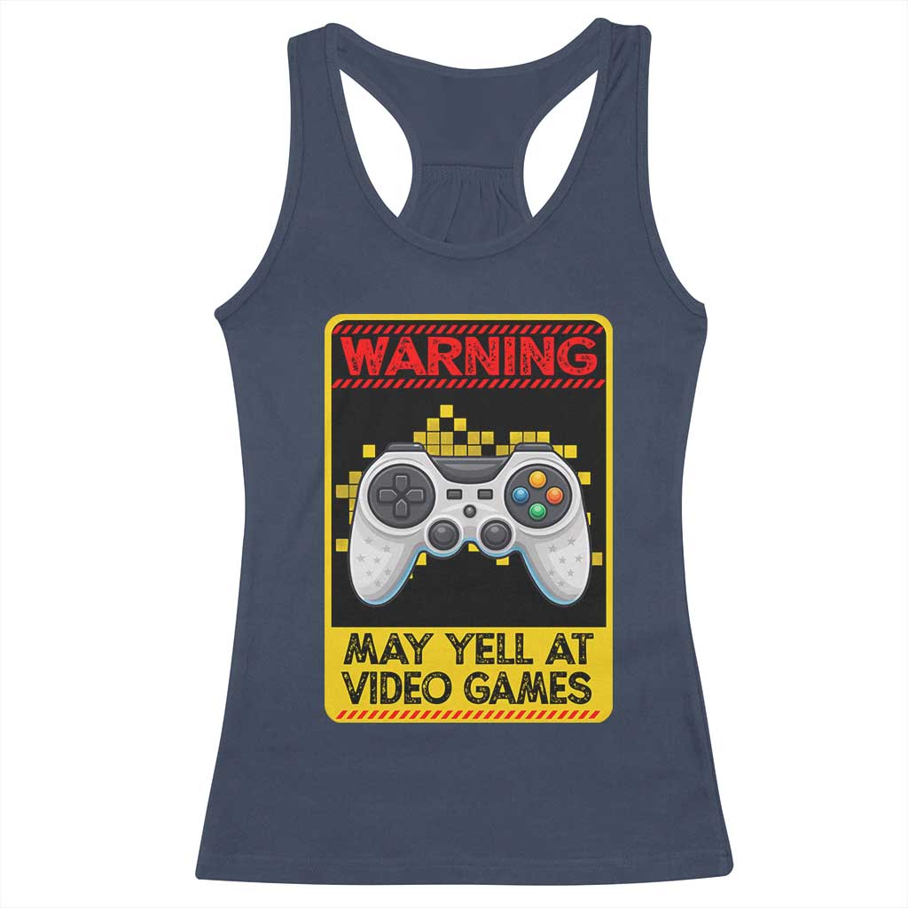 Funny Video Gamer Racerback Tank Top Warning May Yell At Video Games TS14 Navy Print Your Wear