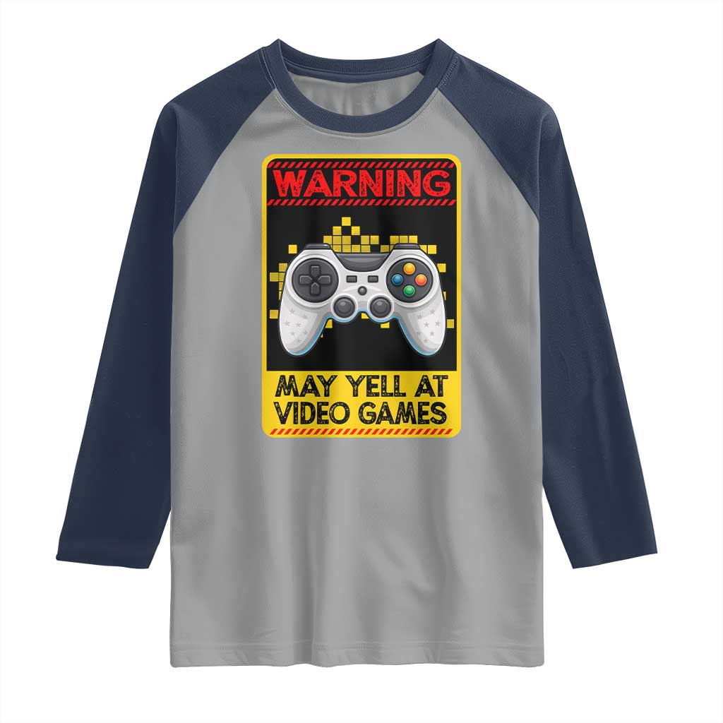 Funny Video Gamer Raglan Shirt Warning May Yell At Video Games TS14 Sport Gray Navy Print Your Wear