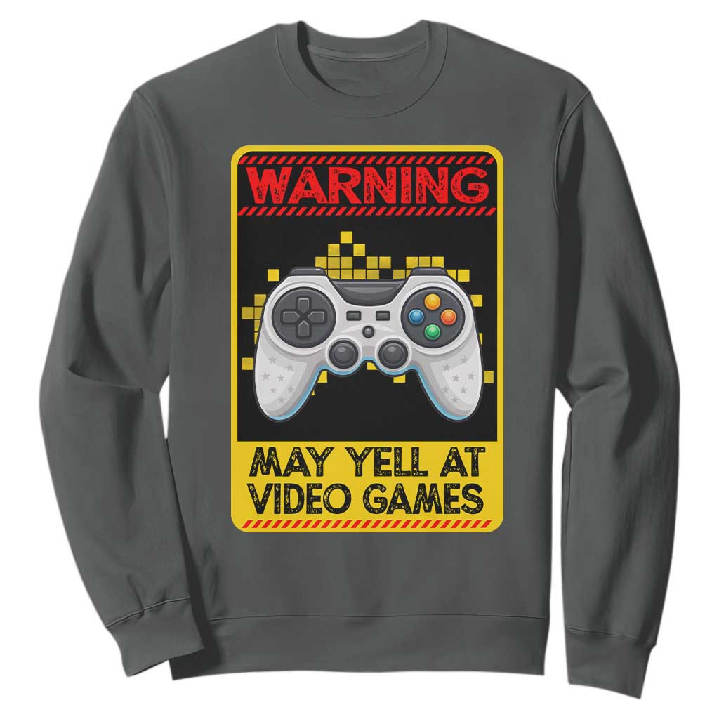 Funny Video Gamer Sweatshirt Warning May Yell At Video Games TS14 Dark Heather Print Your Wear
