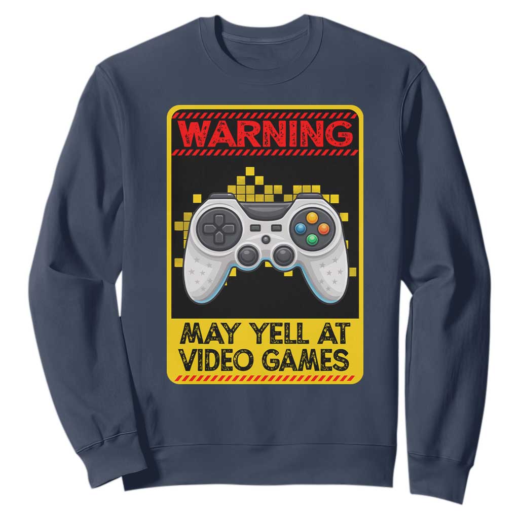 Funny Video Gamer Sweatshirt Warning May Yell At Video Games TS14 Navy Print Your Wear