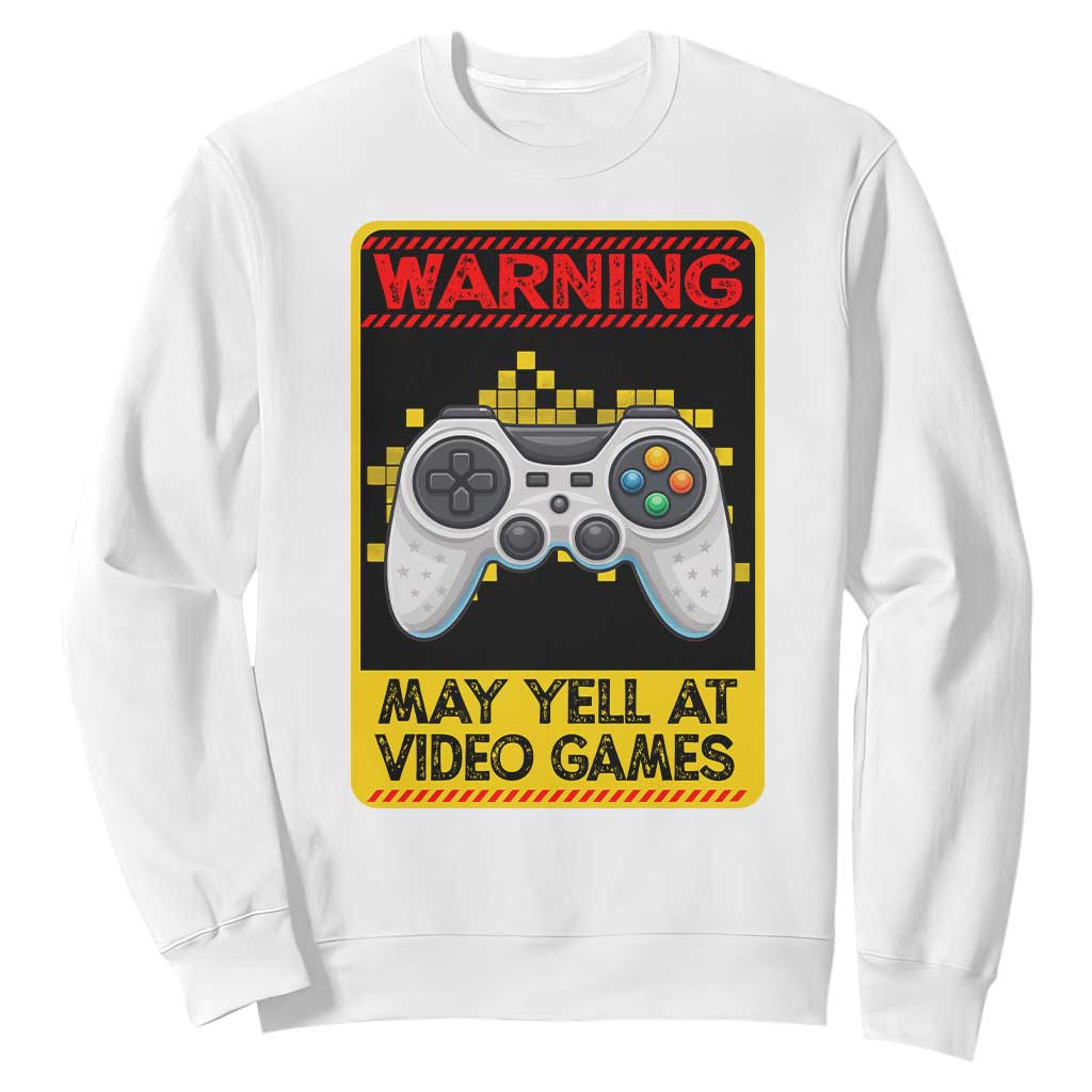 Funny Video Gamer Sweatshirt Warning May Yell At Video Games TS14 White Print Your Wear