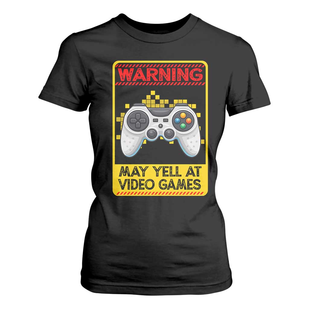 Funny Video Gamer T Shirt For Women Warning May Yell At Video Games TS14 Black Print Your Wear