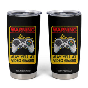 Funny Video Gamer Tumbler Cup Warning May Yell At Video Games TS14 Black Print Your Wear