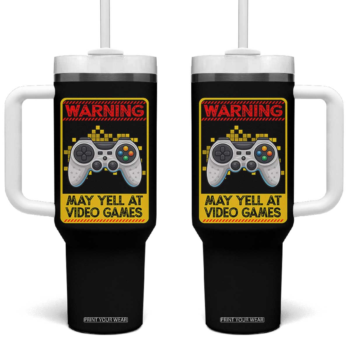 Funny Video Gamer Tumbler With Handle Warning May Yell At Video Games TS14 One Size: 40 oz Black Print Your Wear