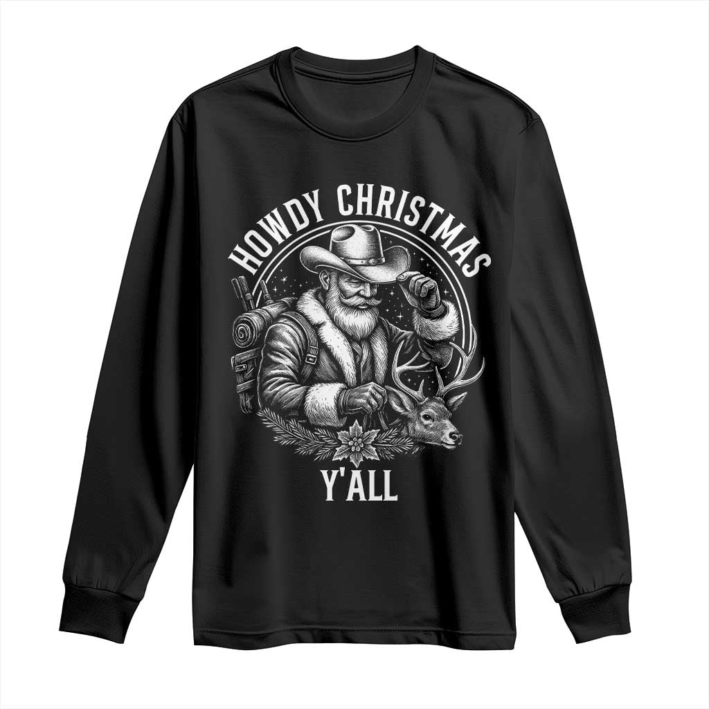Cowboy Santa Claus Long Sleeve Shirt Howdy Christmas Y'all Western Country TS14 Black Print Your Wear