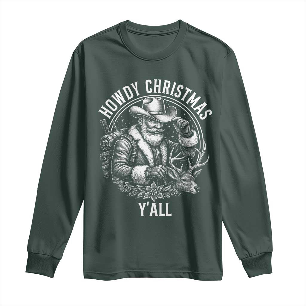 Cowboy Santa Claus Long Sleeve Shirt Howdy Christmas Y'all Western Country TS14 Dark Forest Green Print Your Wear