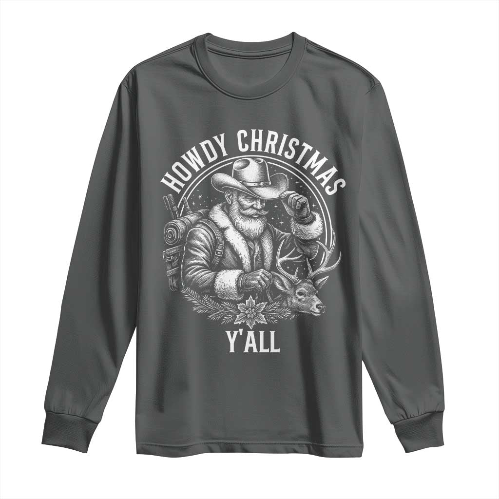 Cowboy Santa Claus Long Sleeve Shirt Howdy Christmas Y'all Western Country TS14 Dark Heather Print Your Wear