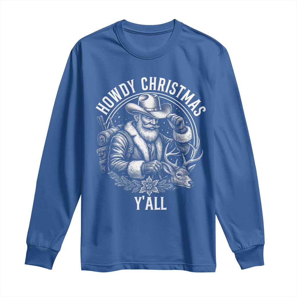 Cowboy Santa Claus Long Sleeve Shirt Howdy Christmas Y'all Western Country TS14 Royal Blue Print Your Wear