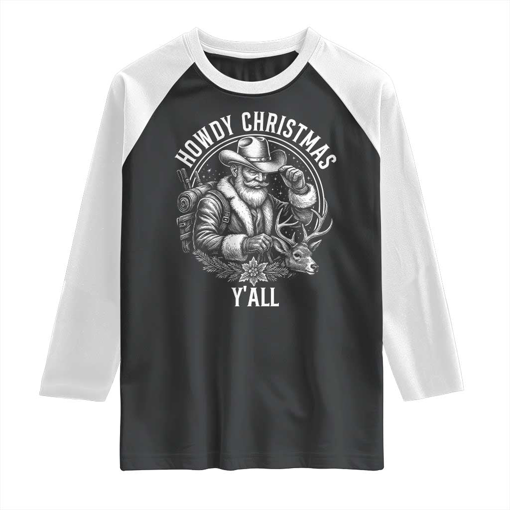 Cowboy Santa Claus Raglan Shirt Howdy Christmas Y'all Western Country TS14 Black White Print Your Wear