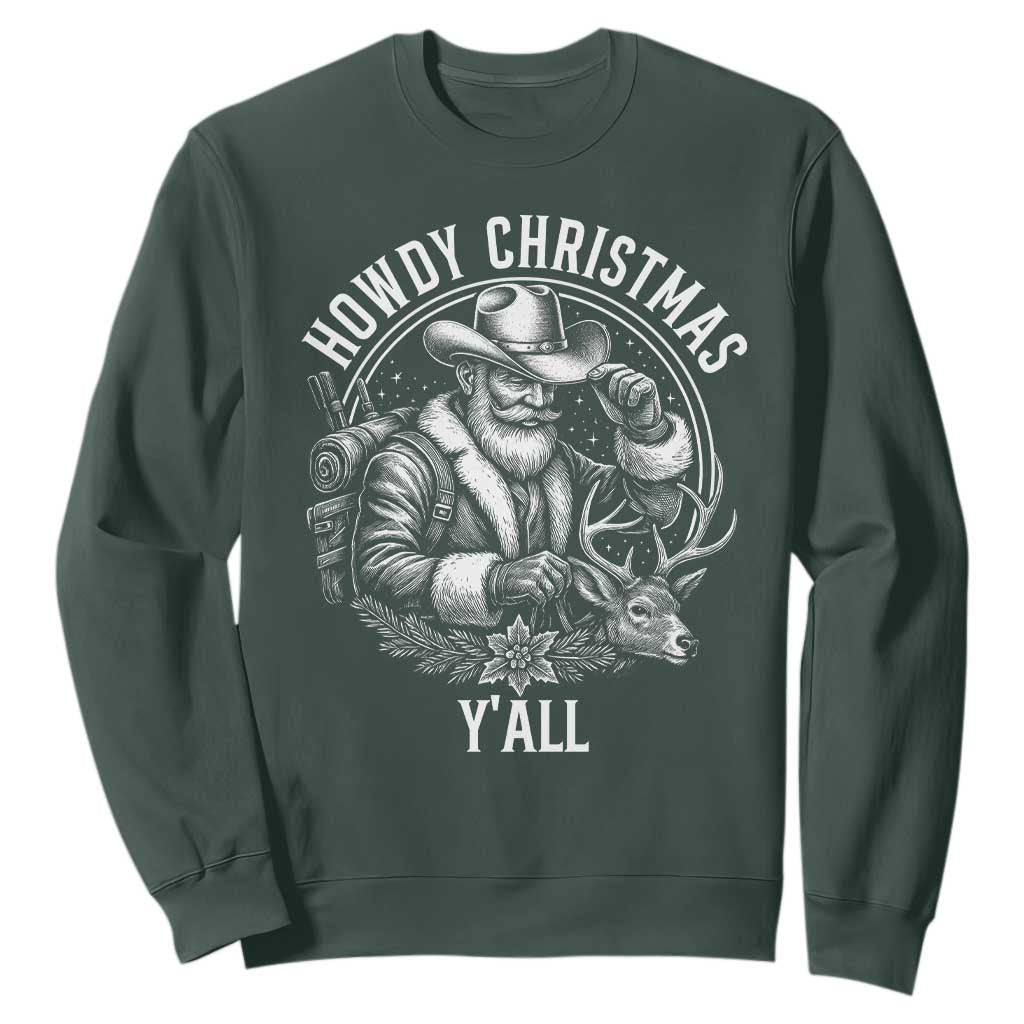 Cowboy Santa Claus Sweatshirt Howdy Christmas Y'all Western Country TS14 Dark Forest Green Print Your Wear