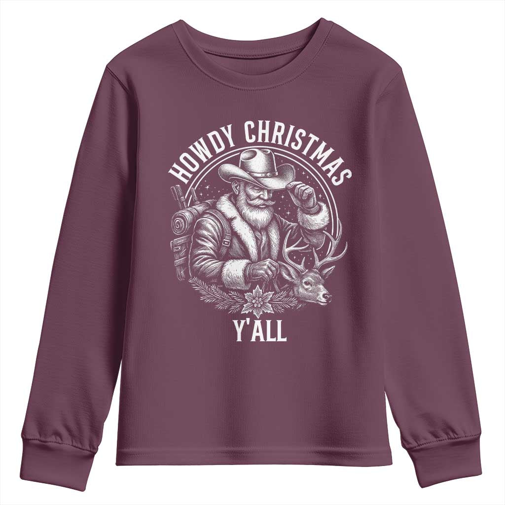 Cowboy Santa Claus Youth Sweatshirt Howdy Christmas Y'all Western Country TS14 Maroon Print Your Wear