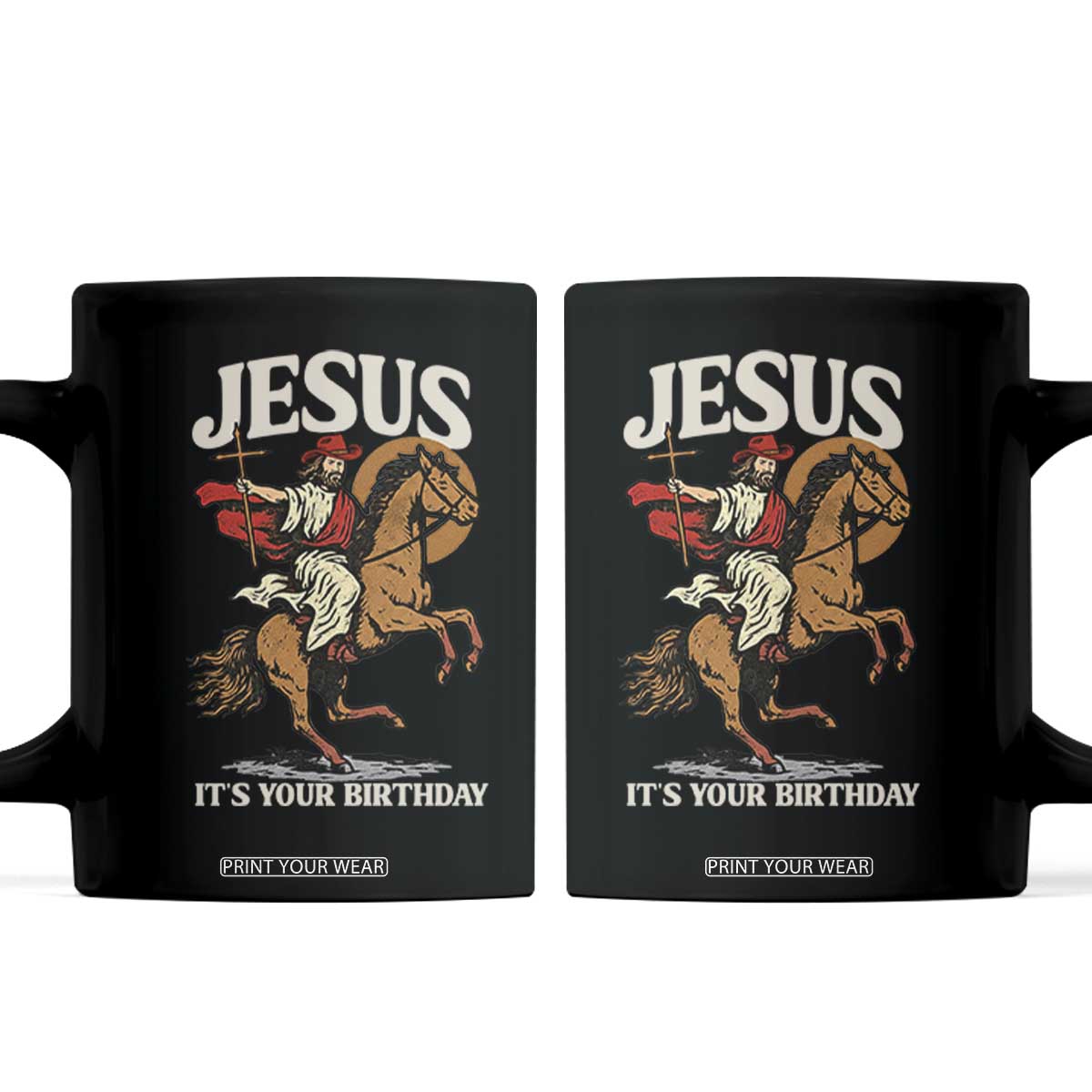 Funny Cowboy Jesus Christmas Coffee Mug It Is Your Birthday TS14 Black Print Your Wear