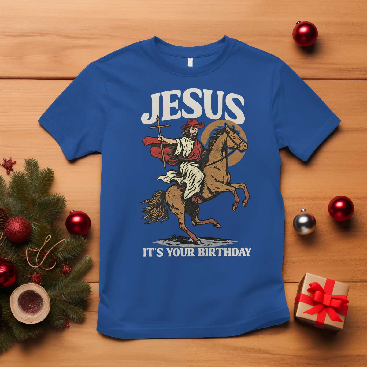Funny Cowboy Jesus Christmas T Shirt It Is Your Birthday TS14 Royal Blue Print Your Wear