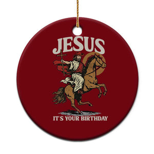 Funny Cowboy Jesus Christmas Ceramic Ornament It Is Your Birthday TS14 1pc Red Print Your Wear