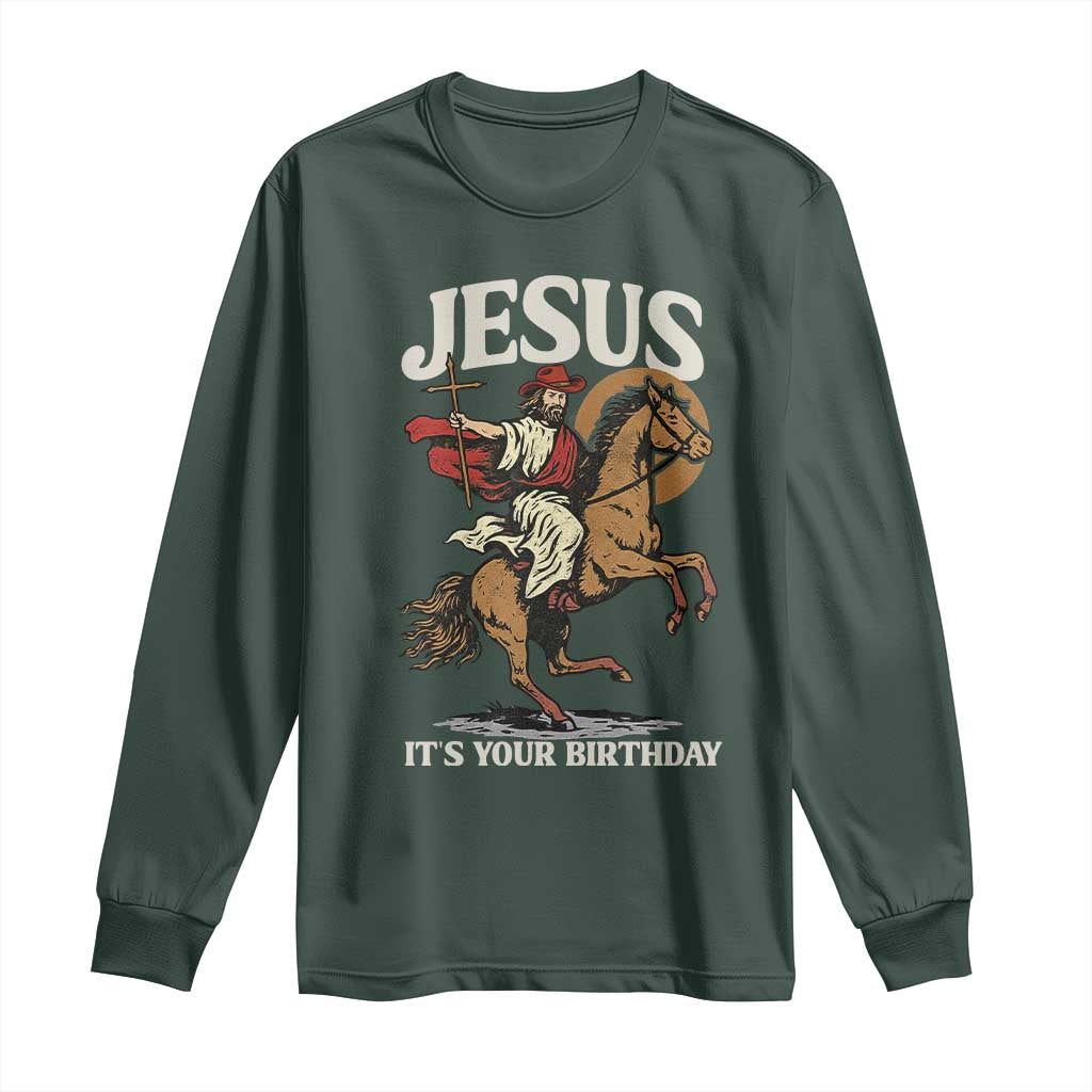 Funny Cowboy Jesus Christmas Long Sleeve Shirt It Is Your Birthday TS14 Dark Forest Green Print Your Wear