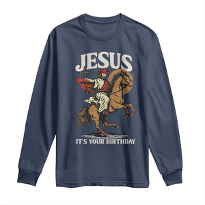Funny Cowboy Jesus Christmas Long Sleeve Shirt It Is Your Birthday TS14 Navy Print Your Wear