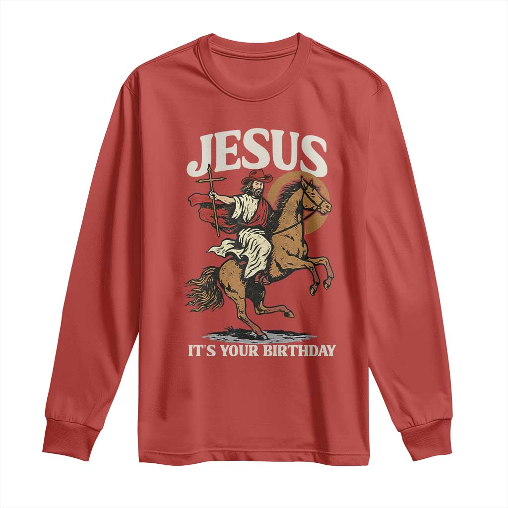 Funny Cowboy Jesus Christmas Long Sleeve Shirt It Is Your Birthday TS14 Red Print Your Wear