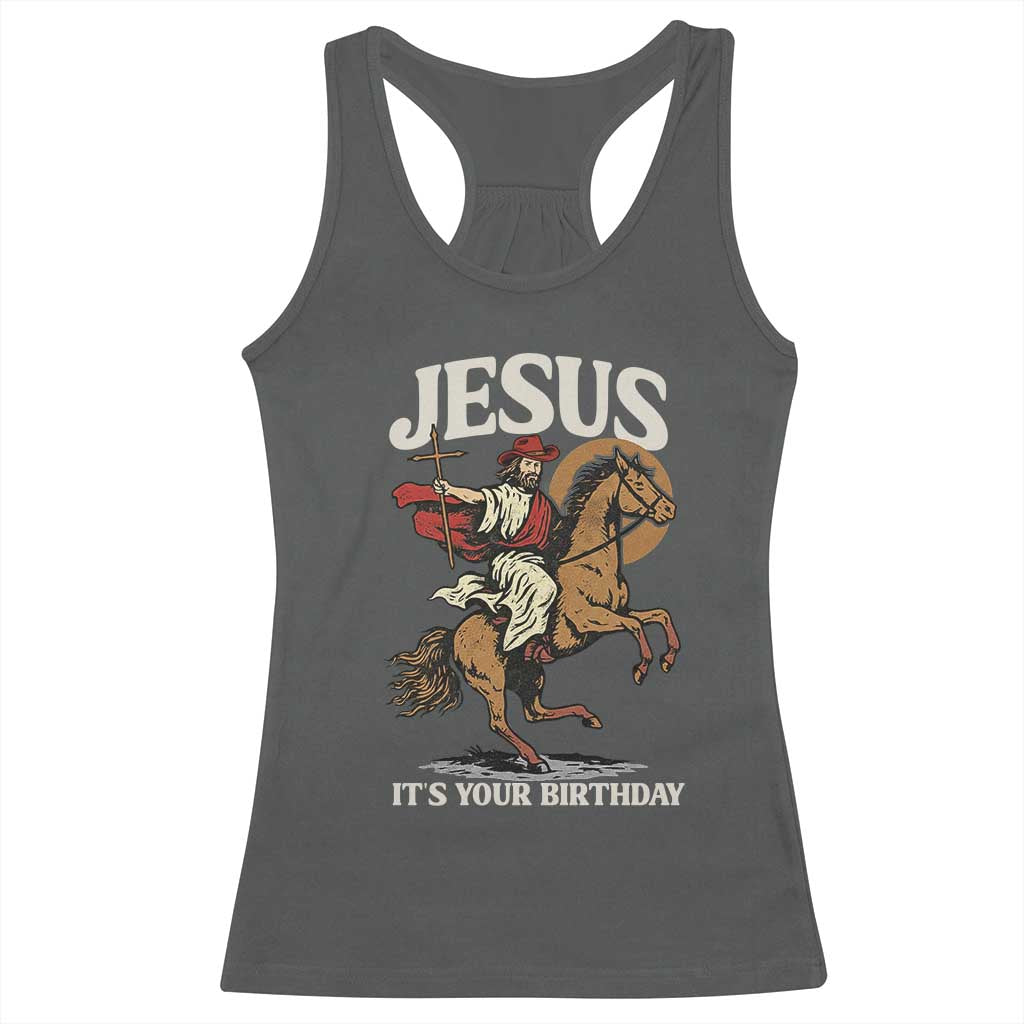 Funny Cowboy Jesus Christmas Racerback Tank Top It Is Your Birthday TS14 Dark Heather Print Your Wear