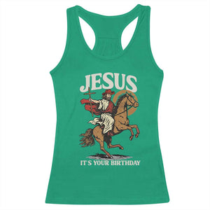 Funny Cowboy Jesus Christmas Racerback Tank Top It Is Your Birthday TS14 Irish Green Print Your Wear