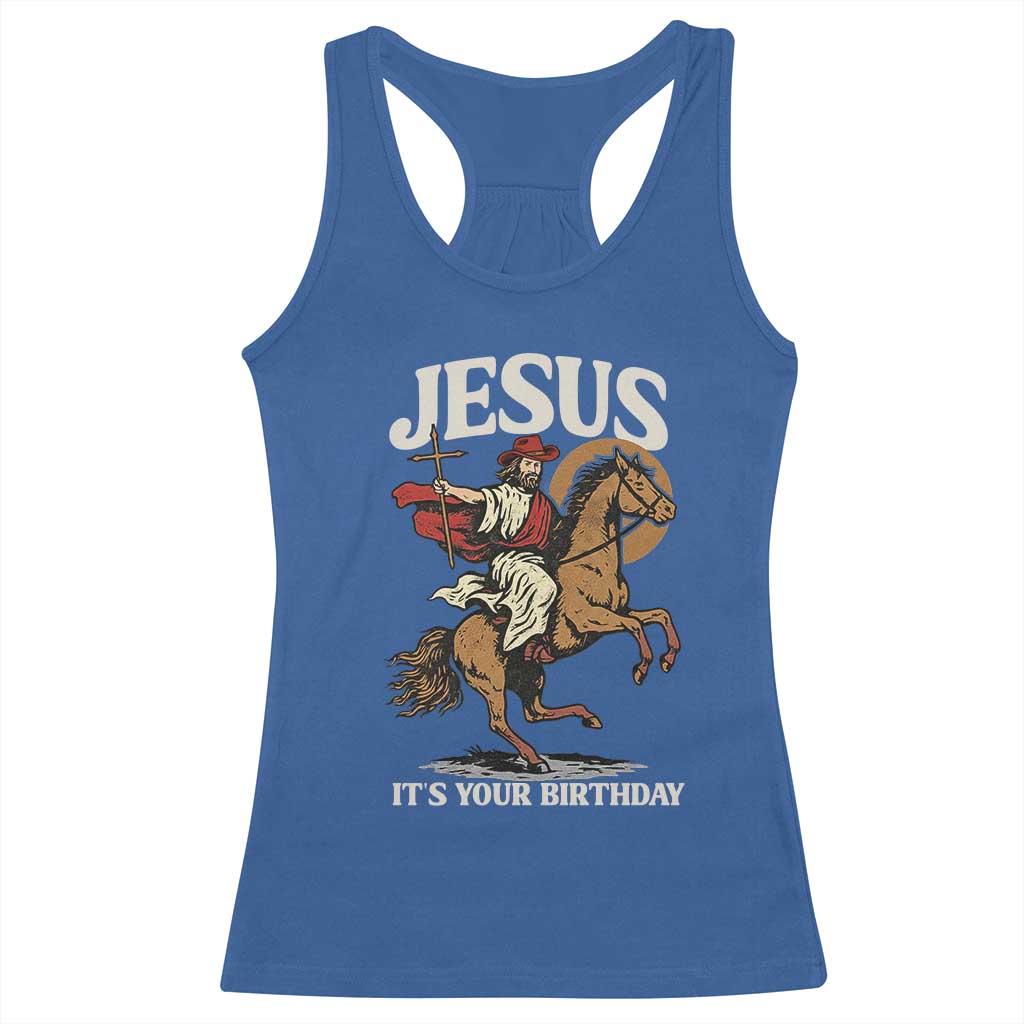 Funny Cowboy Jesus Christmas Racerback Tank Top It Is Your Birthday TS14 Royal Blue Print Your Wear