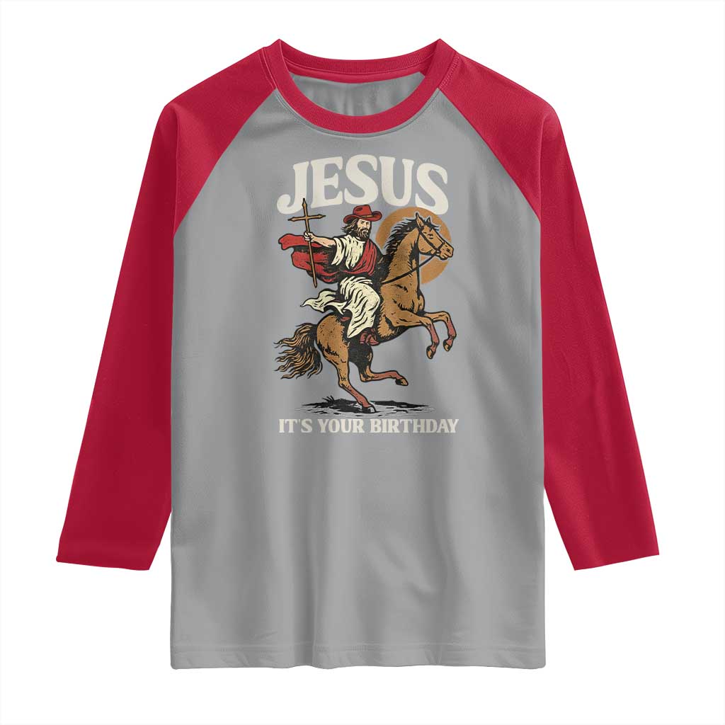 Funny Cowboy Jesus Christmas Raglan Shirt It Is Your Birthday TS14 Sport Gray Red Print Your Wear