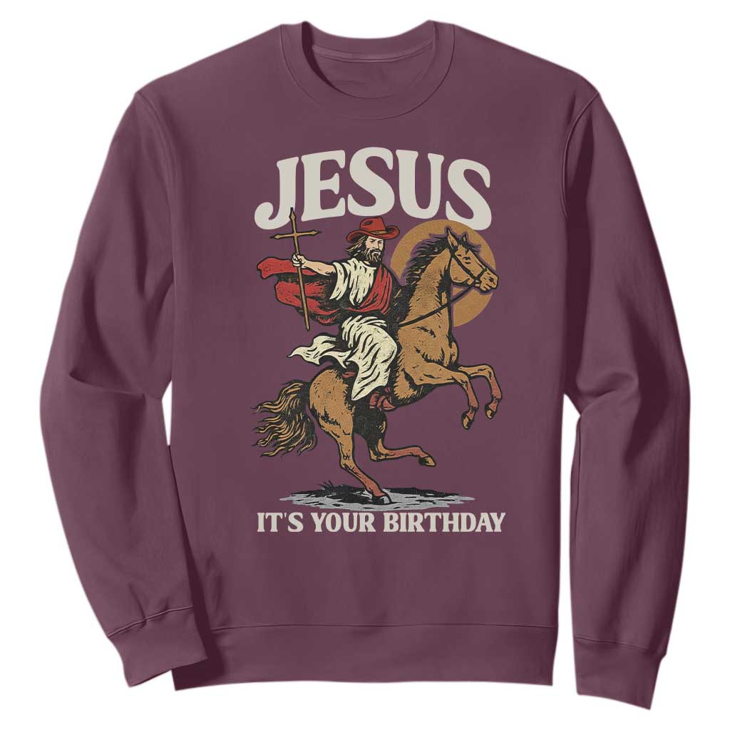 Funny Cowboy Jesus Christmas Sweatshirt It Is Your Birthday TS14 Maroon Print Your Wear