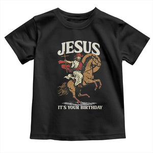 Funny Cowboy Jesus Christmas Toddler T Shirt It Is Your Birthday TS14 Black Print Your Wear